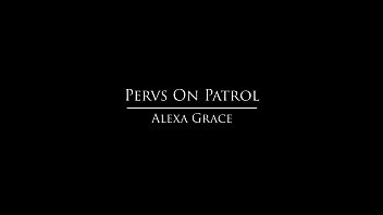 Cumshot Mofos.com - Alexa Grace - Pervs On Patrol